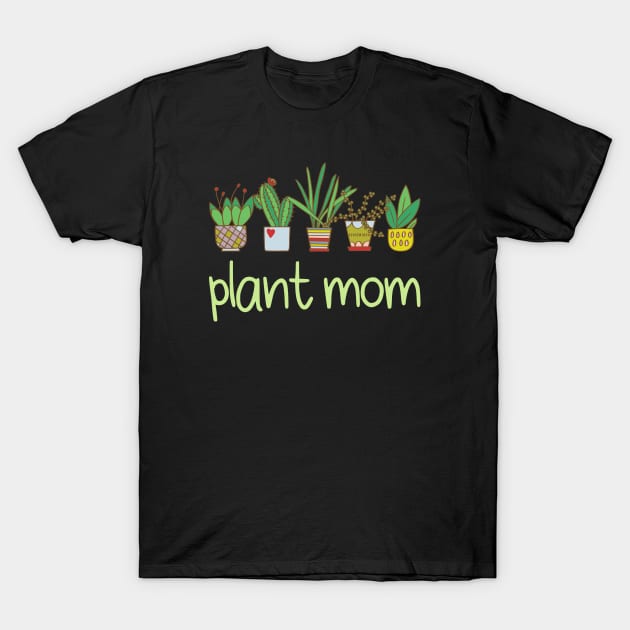 Plant Mom T-Shirt by Whimsical Frank